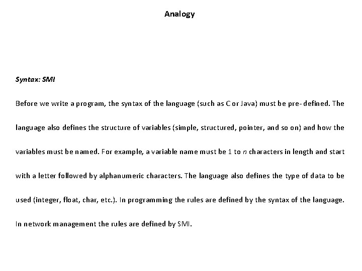 Analogy Syntax: SMI Before we write a program, the syntax of the language (such