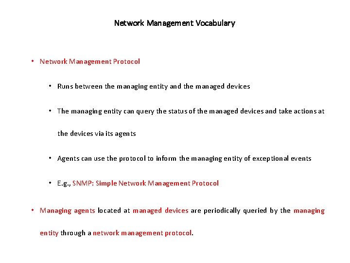 Network Management Vocabulary • Network Management Protocol • Runs between the managing entity and