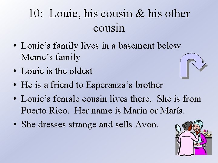 10: Louie, his cousin & his other cousin • Louie’s family lives in a