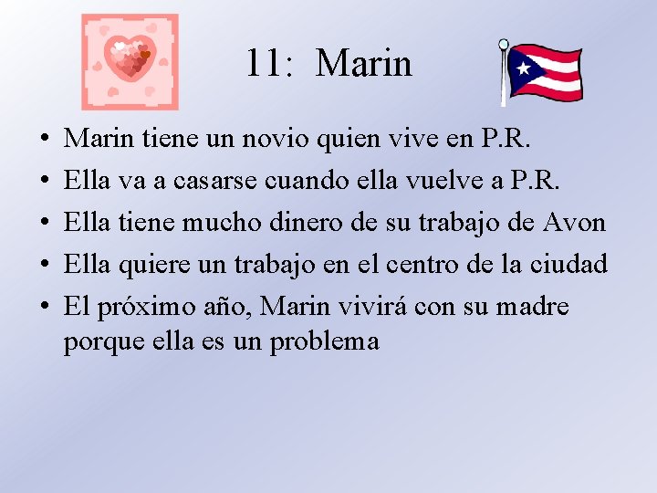 11: Marin • • • Marin tiene un novio quien vive en P. R.