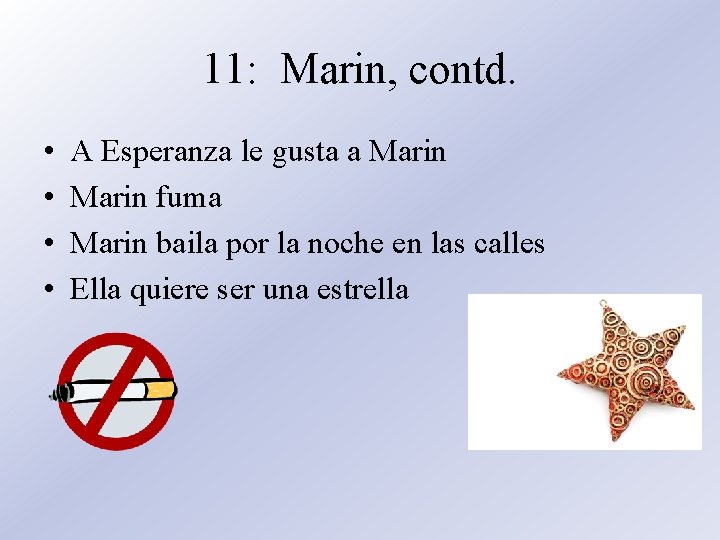 11: Marin, contd. • • A Esperanza le gusta a Marin fuma Marin baila