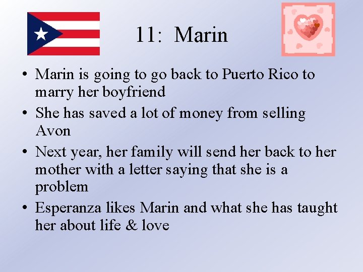 11: Marin • Marin is going to go back to Puerto Rico to marry