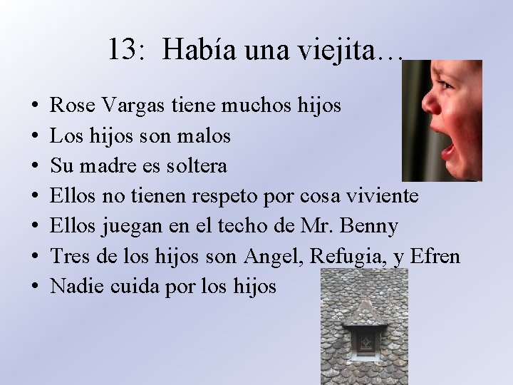 13: Había una viejita… • • Rose Vargas tiene muchos hijos Los hijos son