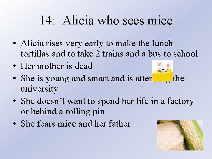 14: Alicia who sees mice • Alicia rises very early to make the lunch