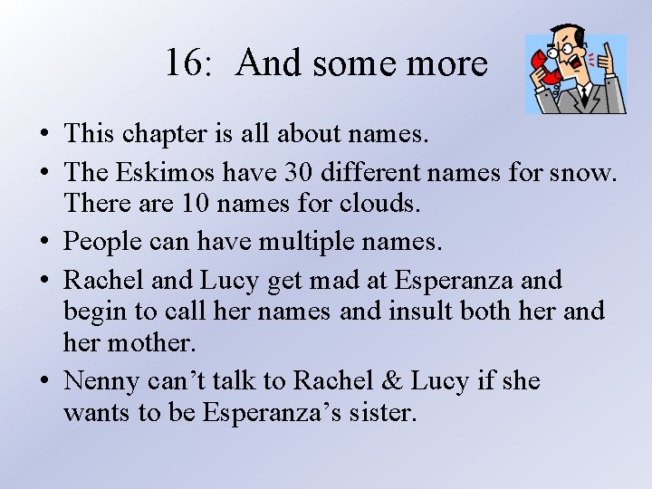 16: And some more • This chapter is all about names. • The Eskimos