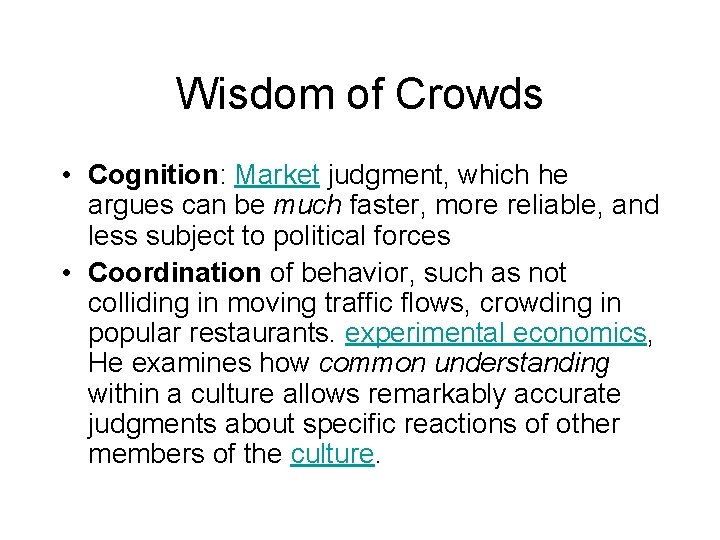 Wisdom of Crowds • Cognition: Market judgment, which he argues can be much faster,