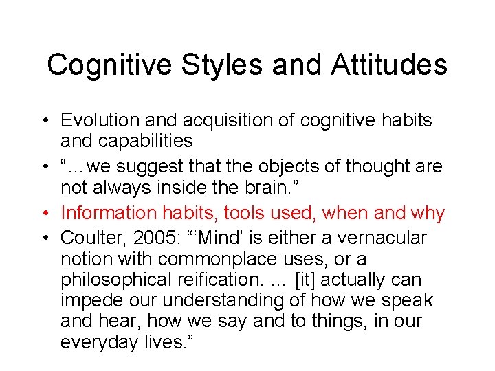 Cognitive Styles and Attitudes • Evolution and acquisition of cognitive habits and capabilities •