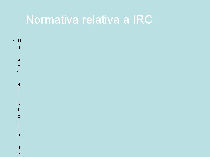 Normativa relativa a IRC • U n p o ’ d i s t