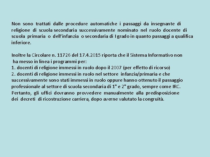 Non sono trattati dalle procedure automatiche i passaggi da insegnante di religione di scuola