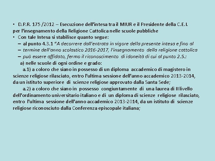  • D. P. R. 175 /2012 – Esecuzione dell'intesa tra il MIUR e