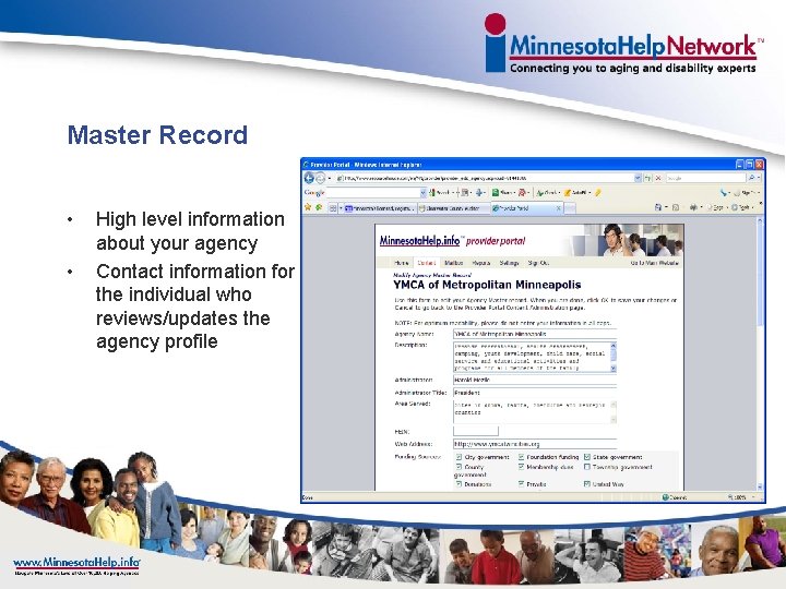 Master Record • • High level information about your agency Contact information for the