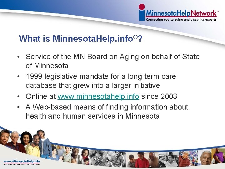 What is Minnesota. Help. info®? • Service of the MN Board on Aging on