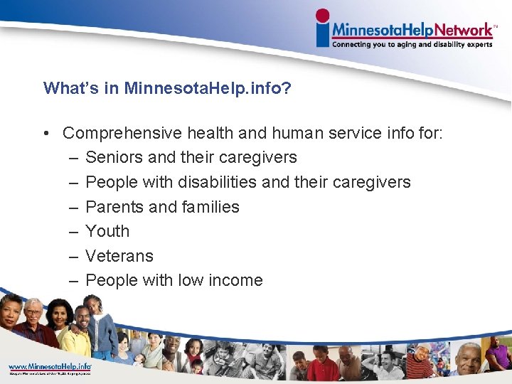 What’s in Minnesota. Help. info? • Comprehensive health and human service info for: –