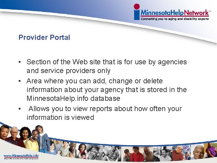 Provider Portal • Section of the Web site that is for use by agencies