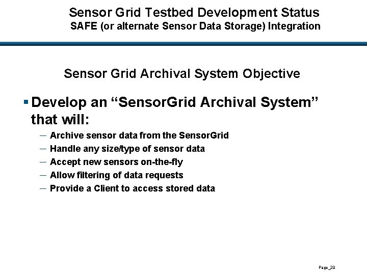 Sensor Grid Testbed Development Status SAFE (or alternate Sensor Data Storage) Integration Sensor Grid