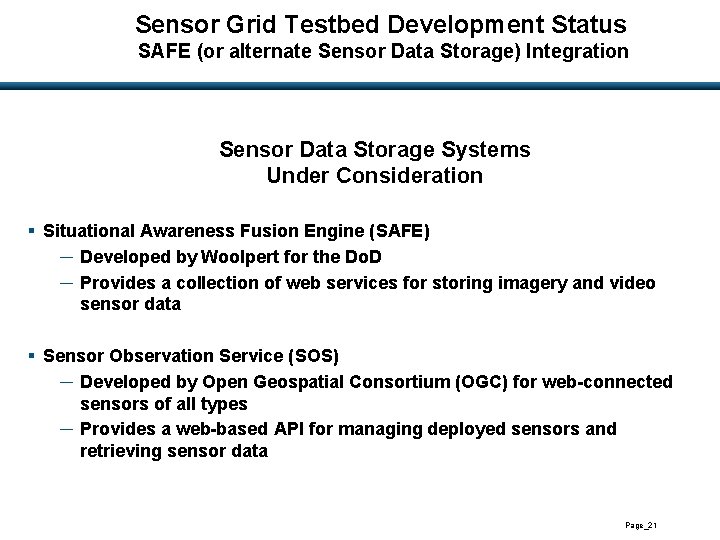 Sensor Grid Testbed Development Status SAFE (or alternate Sensor Data Storage) Integration Sensor Data