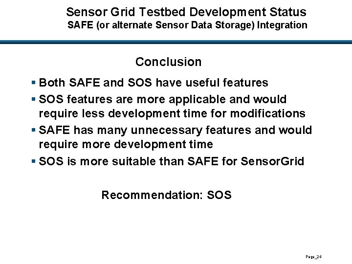 Sensor Grid Testbed Development Status SAFE (or alternate Sensor Data Storage) Integration Conclusion §