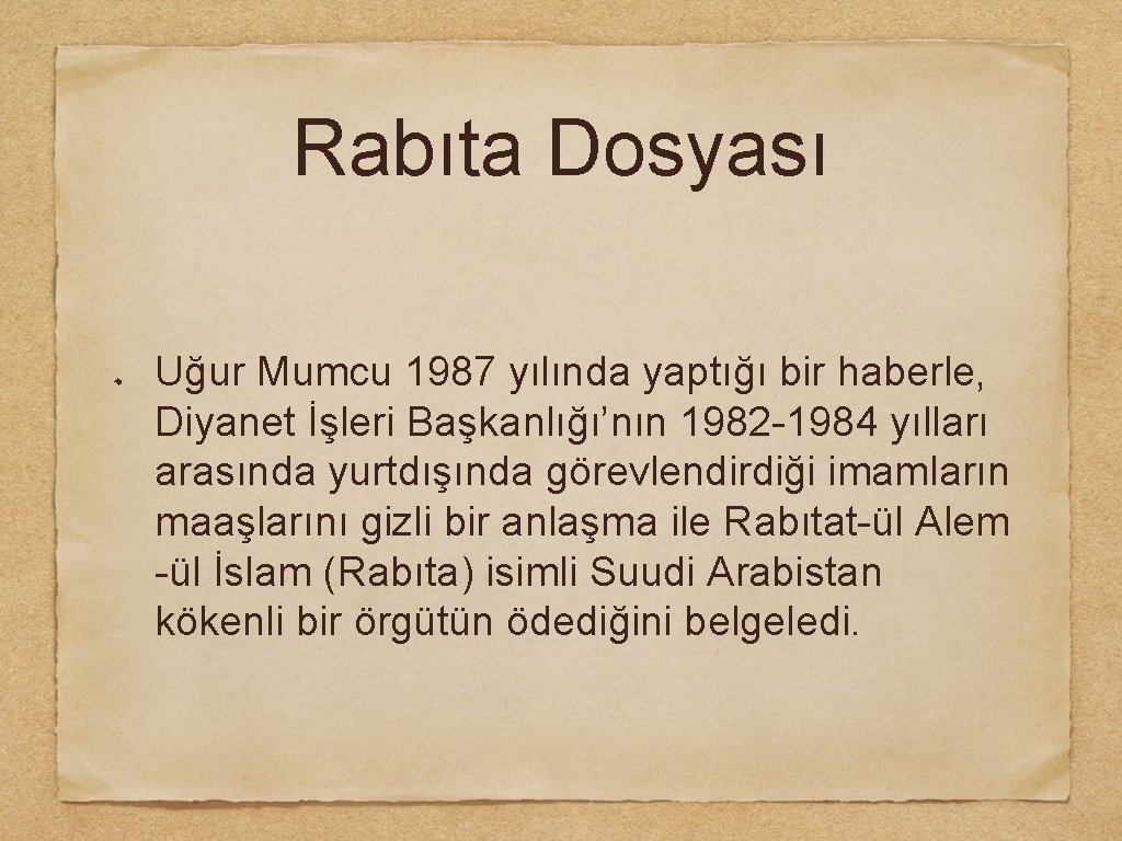 Rabıta Dosyası Uğur Mumcu 1987 yılında yaptığı bir haberle, Diyanet İşleri Başkanlığı’nın 1982 -1984