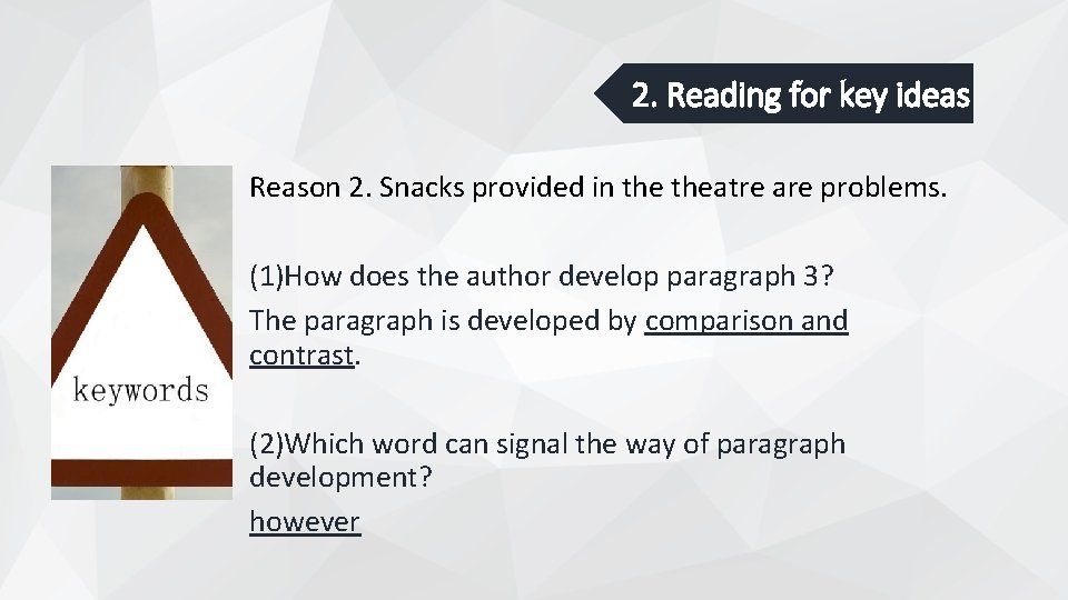 2. Reading for key ideas Reason 2. Snacks provided in theatre are problems. (1)How
