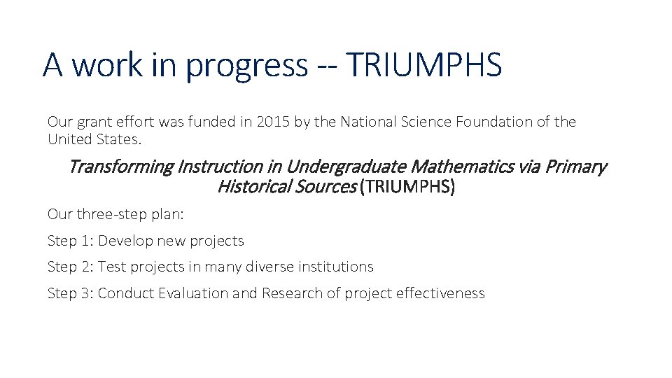 A work in progress -- TRIUMPHS Our grant effort was funded in 2015 by