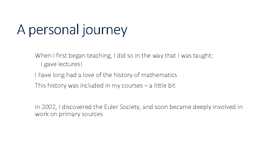 A personal journey When I first began teaching, I did so in the way