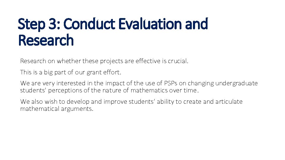 Step 3: Conduct Evaluation and Research on whether these projects are effective is crucial.