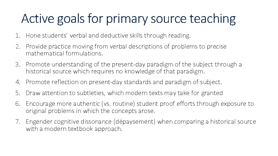 Active goals for primary source teaching 1. Hone students’ verbal and deductive skills through