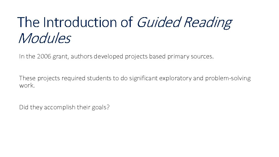 The Introduction of Guided Reading Modules In the 2006 grant, authors developed projects based