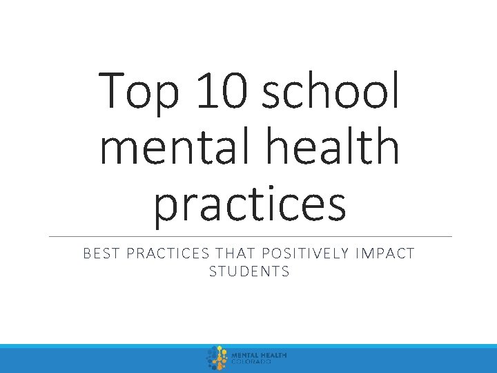 Top 10 school mental health practices BEST PRACTICES THAT POSITIVELY IMPACT STUDENTS 