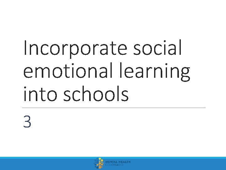 Incorporate social emotional learning into schools 3 