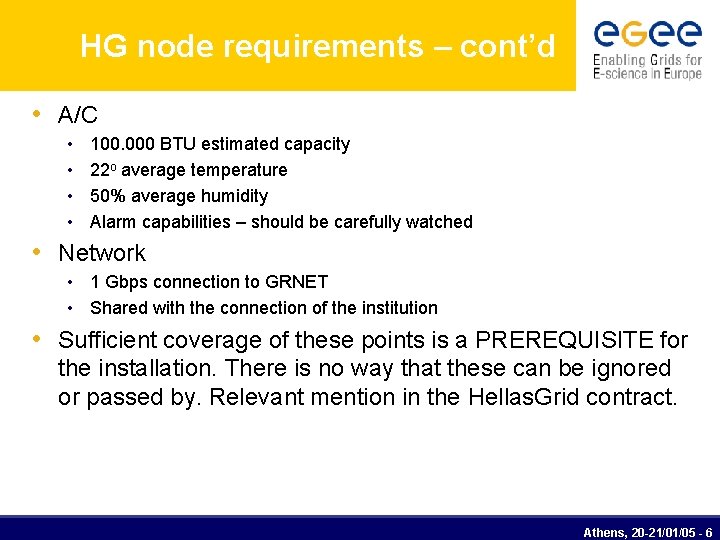 HG node requirements – cont’d • A/C • • 100. 000 BTU estimated capacity