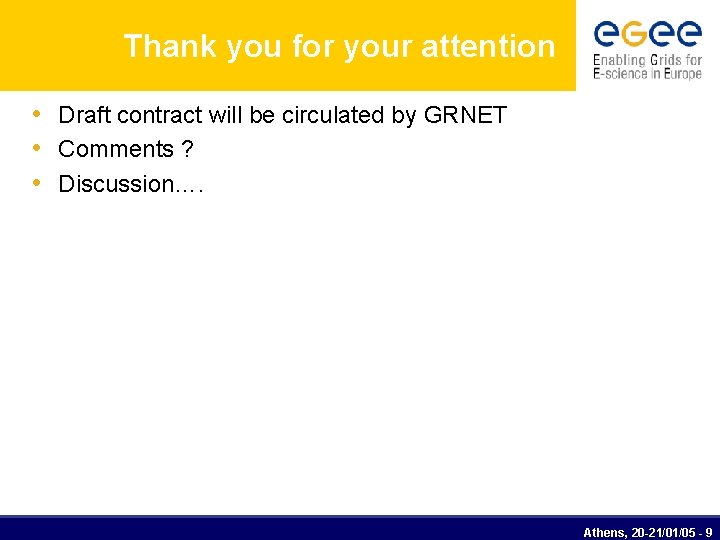 Thank you for your attention • Draft contract will be circulated by GRNET •