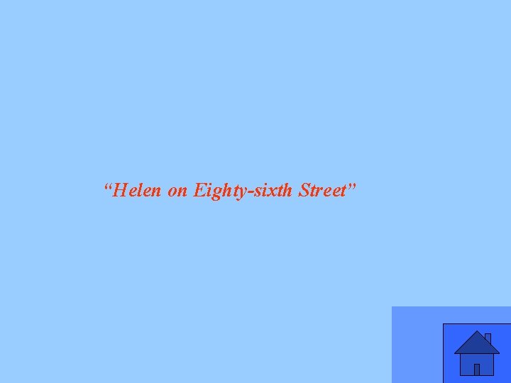 “Helen on Eighty-sixth Street” 