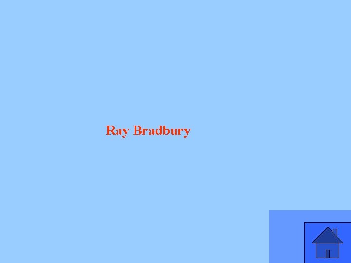 Ray Bradbury 