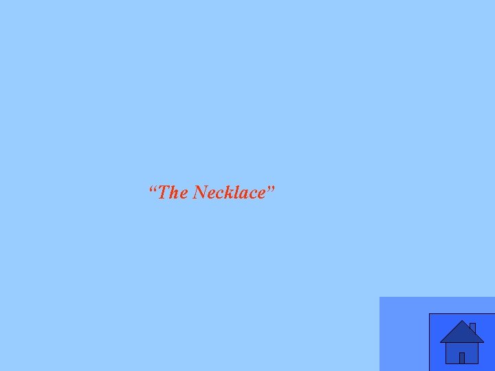 “The Necklace” 