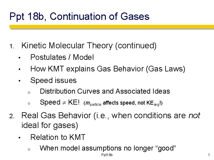 Ppt 18 b, Continuation of Gases Kinetic Molecular Theory (continued) 1. • • •