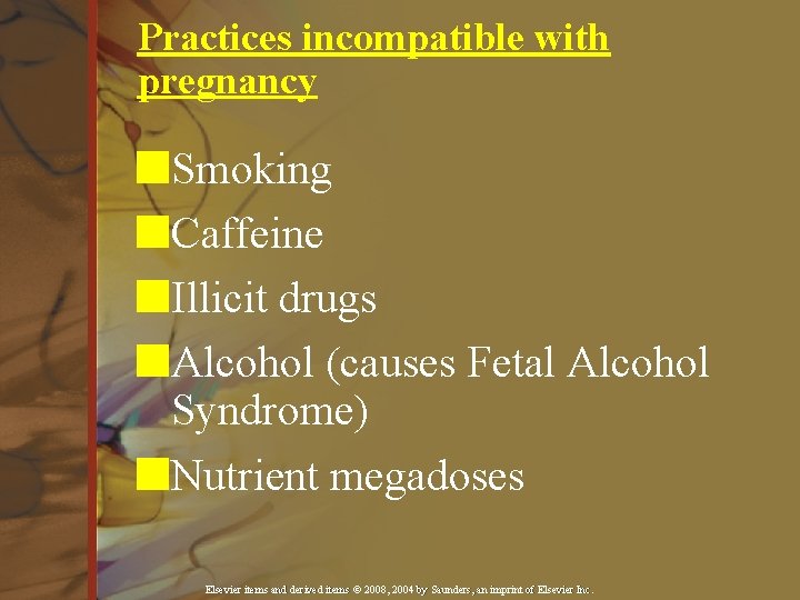 Practices incompatible with pregnancy n. Smoking n. Caffeine n. Illicit drugs n. Alcohol (causes
