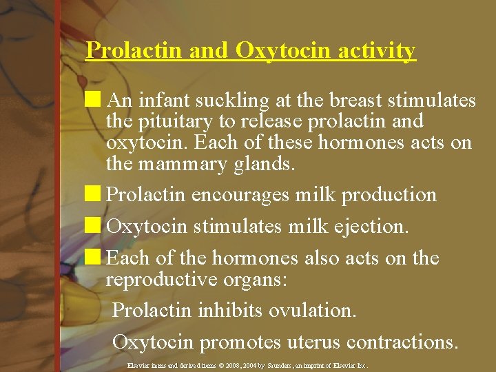 Prolactin and Oxytocin activity n An infant suckling at the breast stimulates the pituitary