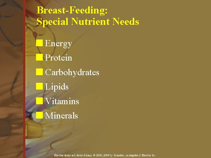 Breast-Feeding: Special Nutrient Needs n Energy n Protein n Carbohydrates n Lipids n Vitamins