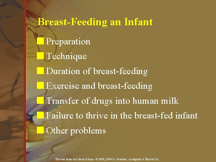 Breast-Feeding an Infant n Preparation n Technique n Duration of breast-feeding n Exercise and