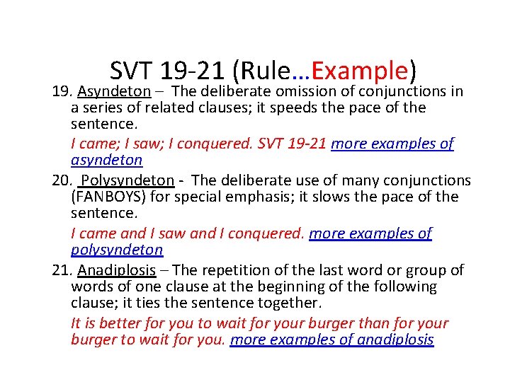 SVT 19 -21 (Rule…Example) 19. Asyndeton – The deliberate omission of conjunctions in a SVT 19 -21 (Rule…Example) 19. Asyndeton – The deliberate omission of conjunctions in a