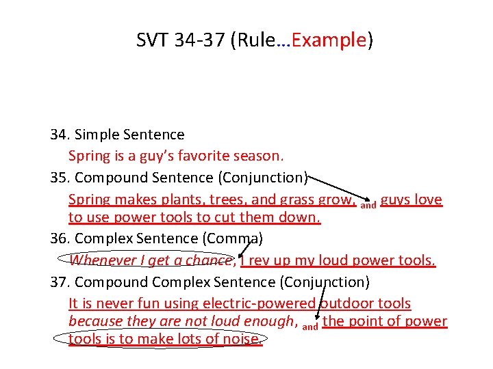 SVT 34 -37 (Rule…Example) 34. Simple Sentence Spring is a guy’s favorite season. 35. SVT 34 -37 (Rule…Example) 34. Simple Sentence Spring is a guy’s favorite season. 35.