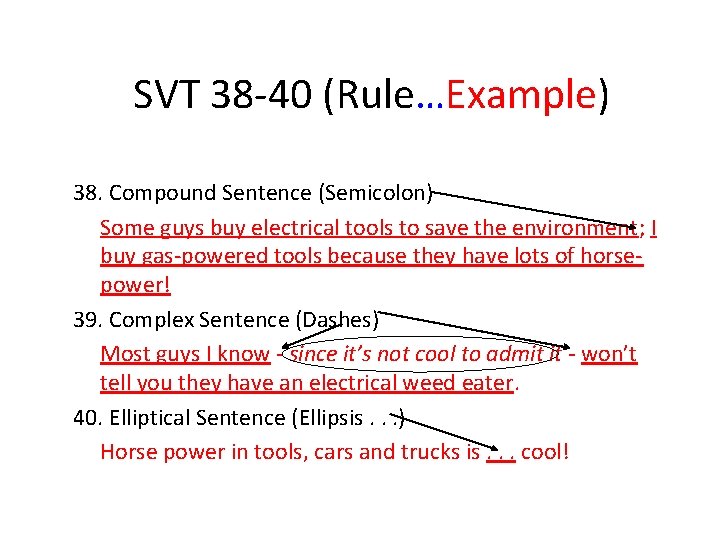 SVT 38 -40 (Rule…Example) 38. Compound Sentence (Semicolon) Some guys buy electrical tools to SVT 38 -40 (Rule…Example) 38. Compound Sentence (Semicolon) Some guys buy electrical tools to