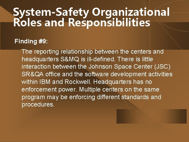 System-Safety Organizational Roles and Responsibilities Finding #9: The reporting relationship between the centers and