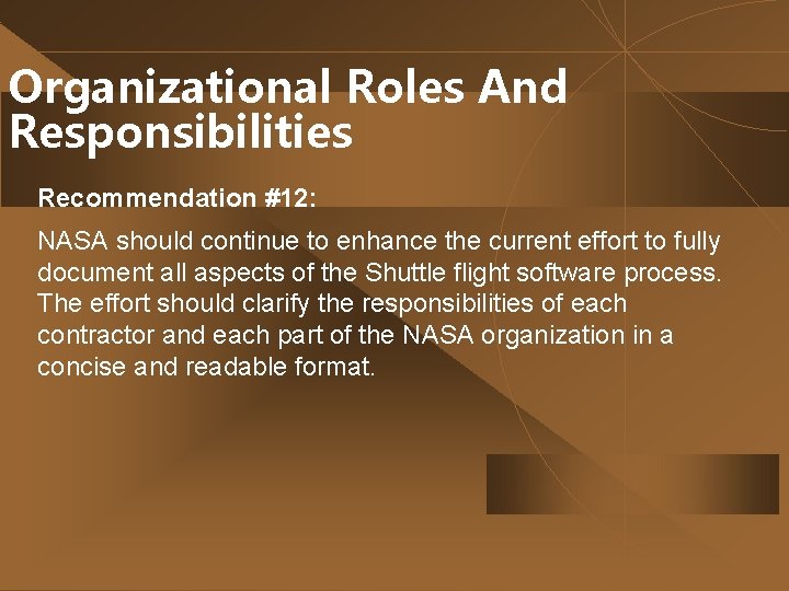 Organizational Roles And Responsibilities Recommendation #12: NASA should continue to enhance the current effort