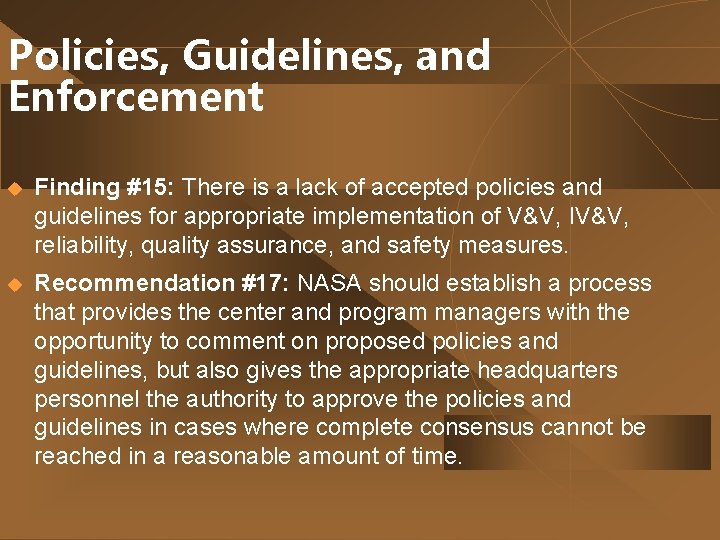 Policies, Guidelines, and Enforcement u Finding #15: There is a lack of accepted policies
