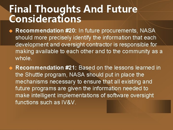Final Thoughts And Future Considerations u Recommendation #20: In future procurements, NASA should more