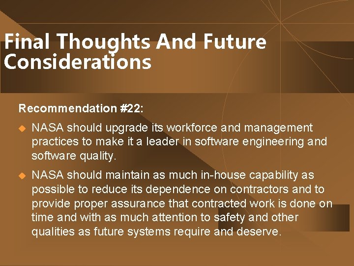Final Thoughts And Future Considerations Recommendation #22: u NASA should upgrade its workforce and