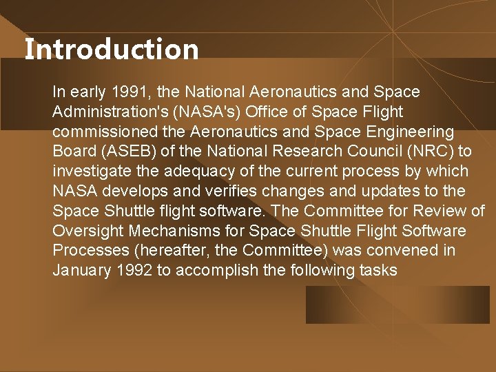 Introduction In early 1991, the National Aeronautics and Space Administration's (NASA's) Office of Space