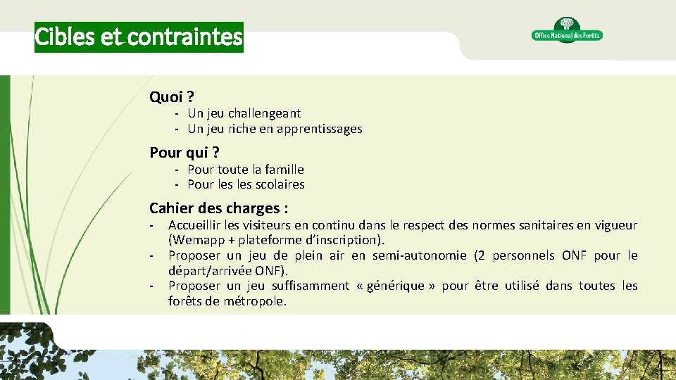 Cibles et contraintes Quoi ? - Un jeu challengeant - Un jeu riche en